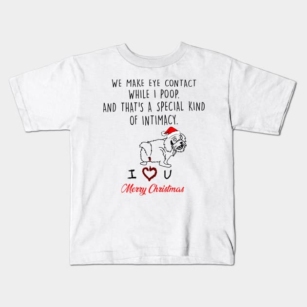 Yorkshire We Make Eye Contact While I Poop Merry Christmas Kids T-Shirt by Vladis